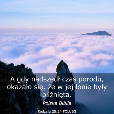 Picture 03 - Rodzaju 25:24 POLUBG - A gdy nadszedł czas porodu, okazało się, że w - Bible Verse Picture