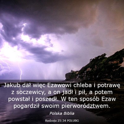 Picture 03 - Rodzaju 25:34 POLUBG - Jakub dał więc Ezawowi chleba i potrawę z - Bible Verse Picture