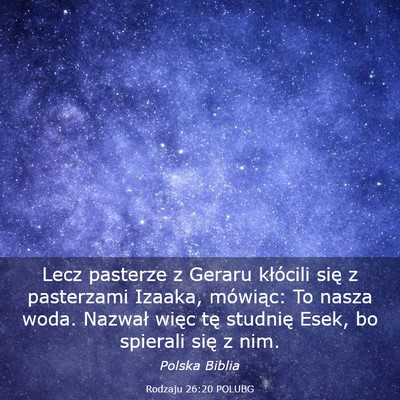 Picture 03 - Rodzaju 26:20 POLUBG - Lecz pasterze z Geraru kłócili się z - Bible Verse Picture