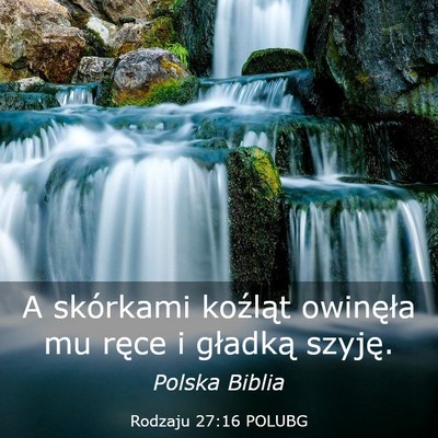 Picture 03 - Rodzaju 27:16 POLUBG - A skórkami koźląt owinęła mu ręce i - Bible Verse Picture