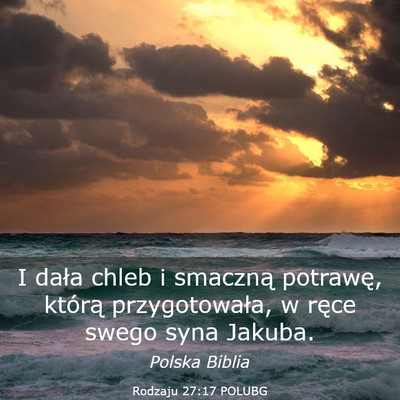 Picture 03 - Rodzaju 27:17 POLUBG - I dała chleb i smaczną potrawę, którą - Bible Verse Picture