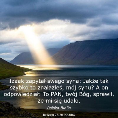 Picture 03 - Rodzaju 27:20 POLUBG - Izaak zapytał swego syna: Jakże tak szybko to - Bible Verse Picture