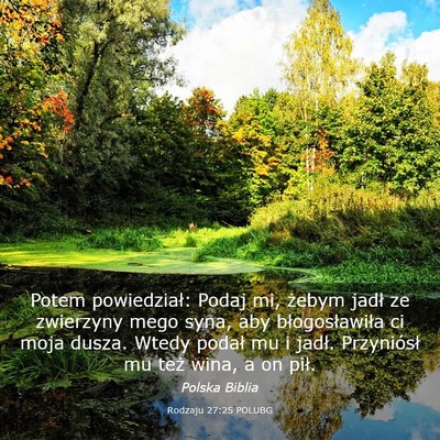 Picture 03 - Rodzaju 27:25 POLUBG - Potem powiedział: Podaj mi, żebym jadł ze - Bible Verse Picture