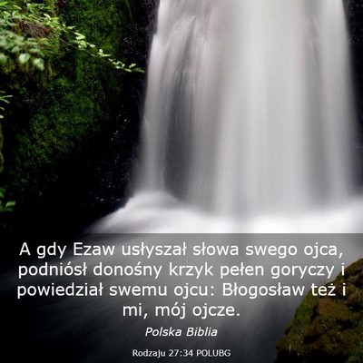 Picture 03 - Rodzaju 27:34 POLUBG - A gdy Ezaw usłyszał słowa swego ojca, - Bible Verse Picture