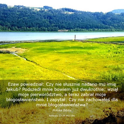 Picture 03 - Rodzaju 27:36 POLUBG - Ezaw powiedział: Czy nie słusznie nadano mu - Bible Verse Picture