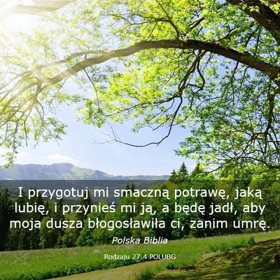 Picture 03 - Rodzaju 27:4 POLUBG - I przygotuj mi smaczną potrawę, jaką lubię, i - Bible Verse Picture