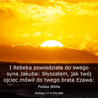 Picture 03 - Rodzaju 27:6 POLUBG - I Rebeka powiedziała do swego syna Jakuba: - Bible Verse Picture