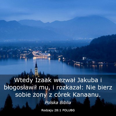 Picture 03 - Rodzaju 28:1 POLUBG - Wtedy Izaak wezwał Jakuba i błogosławił mu, i - Bible Verse Picture