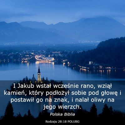 Picture 03 - Rodzaju 28:18 POLUBG - I Jakub wstał wcześnie rano, wziął kamień, - Bible Verse Picture
