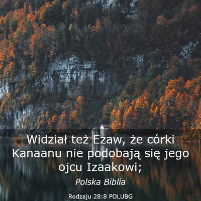 Picture 03 - Rodzaju 28:8 POLUBG - Widział też Ezaw, że córki Kanaanu nie - Bible Verse Picture