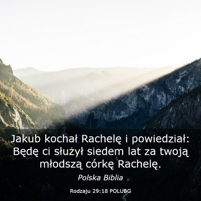 Picture 03 - Rodzaju 29:18 POLUBG - Jakub kochał Rachelę i powiedział: Będę ci - Bible Verse Picture
