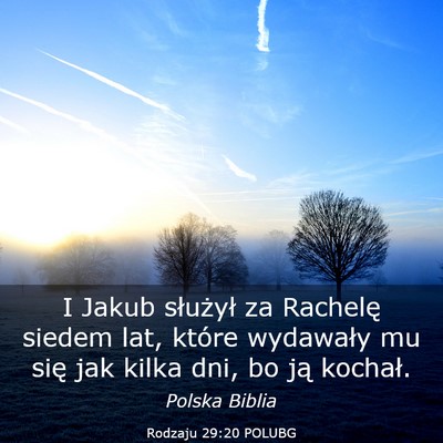 Picture 03 - Rodzaju 29:20 POLUBG - I Jakub służył za Rachelę siedem lat, które - Bible Verse Picture