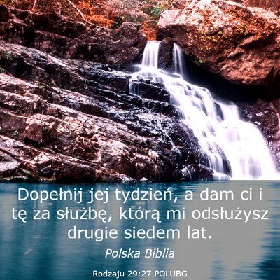 Picture 03 - Rodzaju 29:27 POLUBG - Dopełnij jej tydzień, a dam ci i tę za - Bible Verse Picture