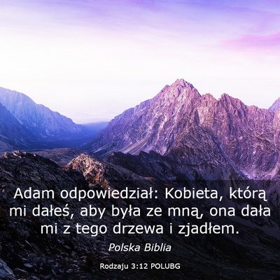 Picture 03 - Rodzaju 3:12 POLUBG - Adam odpowiedział: Kobieta, którą mi dałeś, - Bible Verse Picture