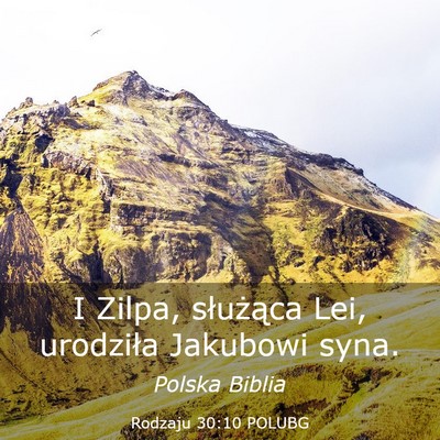 Picture 03 - Rodzaju 30:10 POLUBG - I Zilpa, służąca Lei, urodziła Jakubowi - Bible Verse Picture