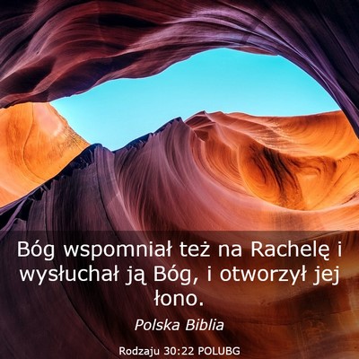 Picture 03 - Rodzaju 30:22 POLUBG - Bóg wspomniał też na Rachelę i wysłuchał - Bible Verse Picture
