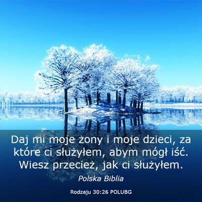 Picture 03 - Rodzaju 30:26 POLUBG - Daj mi moje żony i moje dzieci, za które ci - Bible Verse Picture