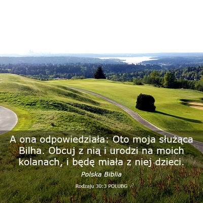 Picture 03 - Rodzaju 30:3 POLUBG - A ona odpowiedziała: Oto moja służąca Bilha. - Bible Verse Picture