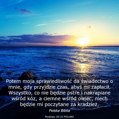 Picture 03 - Rodzaju 30:33 POLUBG - Potem moja sprawiedliwość da świadectwo o - Bible Verse Picture