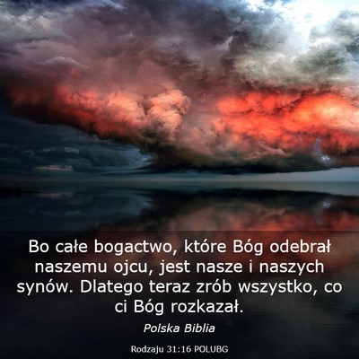 Picture 03 - Rodzaju 31:16 POLUBG - Bo całe bogactwo, które Bóg odebrał naszemu - Bible Verse Picture