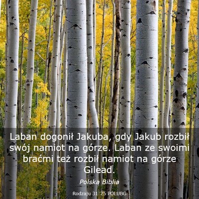 Picture 03 - Rodzaju 31:25 POLUBG - Laban dogonił Jakuba, gdy Jakub rozbił swój - Bible Verse Picture