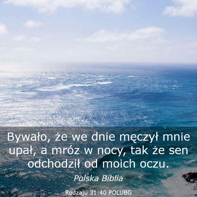 Picture 03 - Rodzaju 31:40 POLUBG - Bywało, że we dnie męczył mnie upał, a mróz - Bible Verse Picture