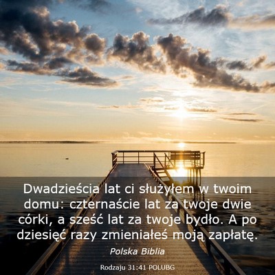 Picture 03 - Rodzaju 31:41 POLUBG - Dwadzieścia lat ci służyłem w twoim domu: - Bible Verse Picture