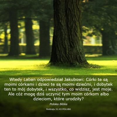 Picture 03 - Rodzaju 31:43 POLUBG - Wtedy Laban odpowiedział Jakubowi: Córki te są - Bible Verse Picture