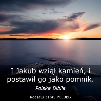 Picture 03 - Rodzaju 31:45 POLUBG - I Jakub wziął kamień, i postawił go jako - Bible Verse Picture