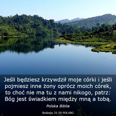 Picture 03 - Rodzaju 31:50 POLUBG - Jeśli będziesz krzywdził moje córki i jeśli - Bible Verse Picture