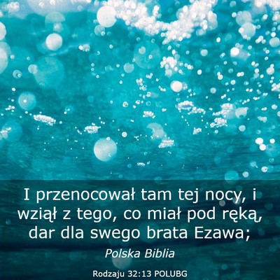 Picture 03 - Rodzaju 32:13 POLUBG - I przenocował tam tej nocy, i wziął z tego, co - Bible Verse Picture