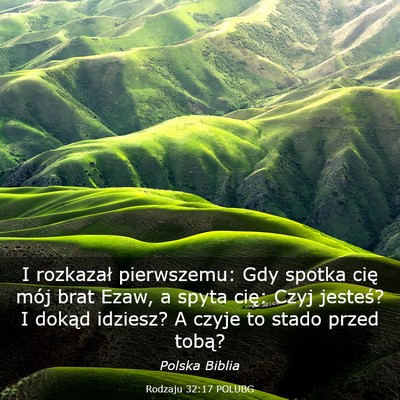Picture 03 - Rodzaju 32:17 POLUBG - I rozkazał pierwszemu: Gdy spotka cię mój brat - Bible Verse Picture