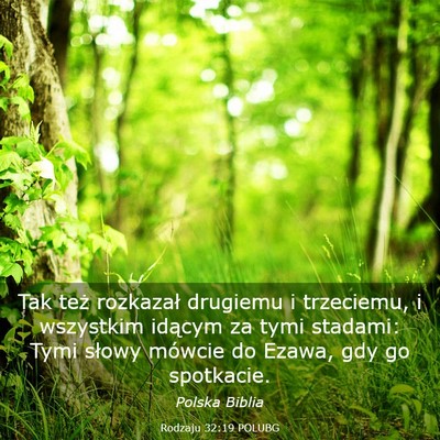 Picture 03 - Rodzaju 32:19 POLUBG - Tak też rozkazał drugiemu i trzeciemu, i - Bible Verse Picture