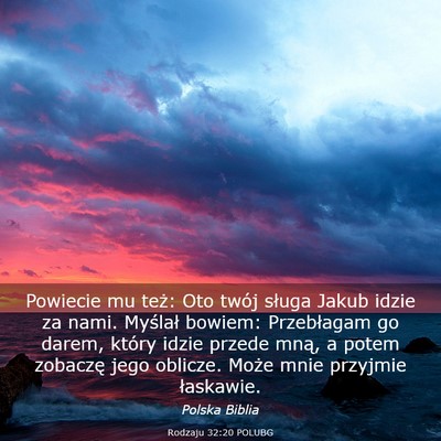 Picture 03 - Rodzaju 32:20 POLUBG - Powiecie mu też: Oto twój sługa Jakub idzie za - Bible Verse Picture