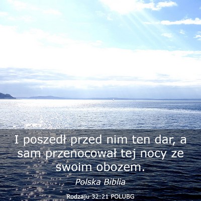 Picture 03 - Rodzaju 32:21 POLUBG - I poszedł przed nim ten dar, a sam przenocował - Bible Verse Picture