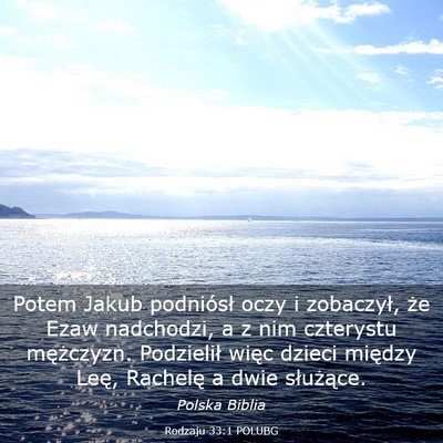 Picture 03 - Rodzaju 33:1 POLUBG - Potem Jakub podniósł oczy i zobaczył, że Ezaw - Bible Verse Picture