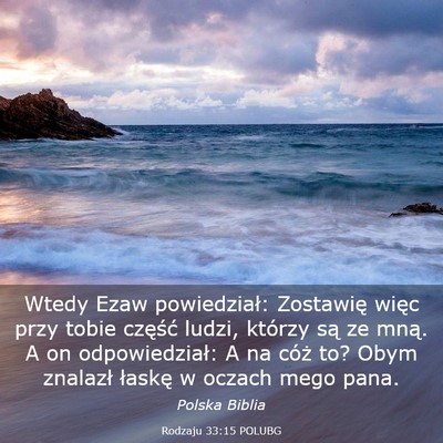 Picture 03 - Rodzaju 33:15 POLUBG - Wtedy Ezaw powiedział: Zostawię więc przy - Bible Verse Picture