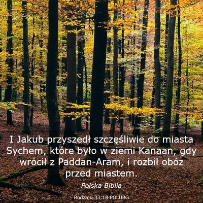 Picture 03 - Rodzaju 33:18 POLUBG - I Jakub przyszedł szczęśliwie do miasta - Bible Verse Picture