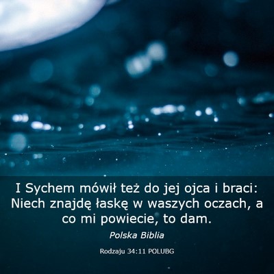 Picture 03 - Rodzaju 34:11 POLUBG - I Sychem mówił też do jej ojca i braci: Niech - Bible Verse Picture