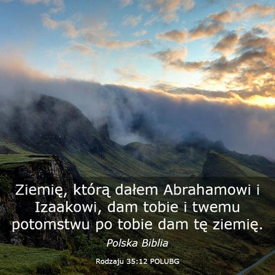 Picture 03 - Rodzaju 35:12 POLUBG - Ziemię, którą dałem Abrahamowi i Izaakowi, - Bible Verse Picture
