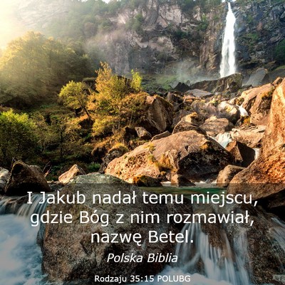 Picture 03 - Rodzaju 35:15 POLUBG - I Jakub nadał temu miejscu, gdzie Bóg z nim - Bible Verse Picture