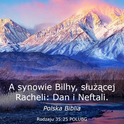 Picture 03 - Rodzaju 35:25 POLUBG - A synowie Bilhy, służącej Racheli: Dan i - Bible Verse Picture