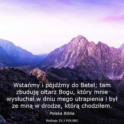 Picture 03 - Rodzaju 35:3 POLUBG - Wstańmy i pójdźmy do Betel; tam zbuduję - Bible Verse Picture