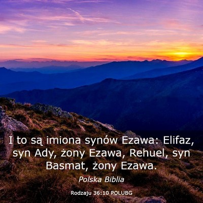 Picture 03 - Rodzaju 36:10 POLUBG - I to są imiona synów Ezawa: Elifaz, syn Ady, - Bible Verse Picture
