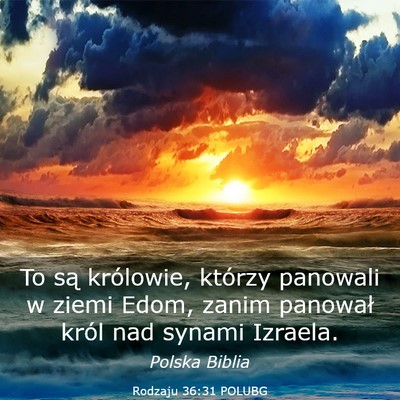 Picture 03 - Rodzaju 36:31 POLUBG - To są królowie, którzy panowali w ziemi Edom, - Bible Verse Picture