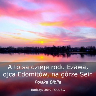 Picture 03 - Rodzaju 36:9 POLUBG - A to są dzieje rodu Ezawa, ojca Edomitów, na - Bible Verse Picture