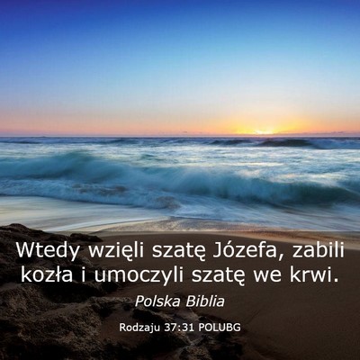 Picture 03 - Rodzaju 37:31 POLUBG - Wtedy wzięli szatę Józefa, zabili kozła i - Bible Verse Picture