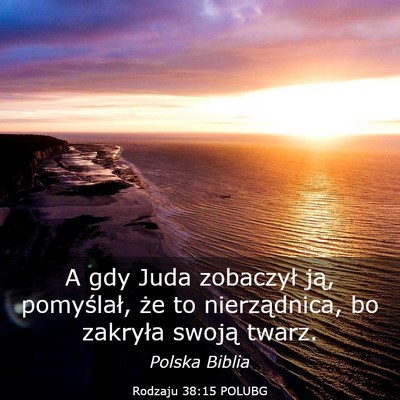 Picture 03 - Rodzaju 38:15 POLUBG - A gdy Juda zobaczył ją, pomyślał, że to - Bible Verse Picture