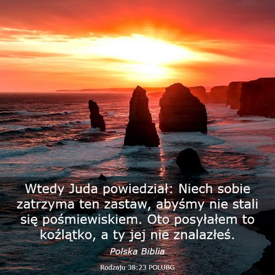 Picture 03 - Rodzaju 38:23 POLUBG - Wtedy Juda powiedział: Niech sobie zatrzyma ten - Bible Verse Picture