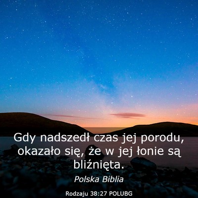Picture 03 - Rodzaju 38:27 POLUBG - Gdy nadszedł czas jej porodu, okazało się, że - Bible Verse Picture